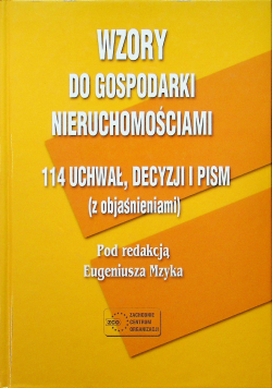 Wzory do gospodarki nieruchomościami 114 uchwał  decyzji i pism