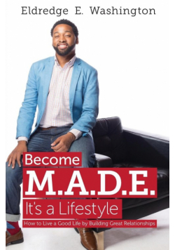 Become M.A.D.E.  It's a Lifestyle