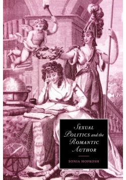 Sexual Politics and the Romantic Author