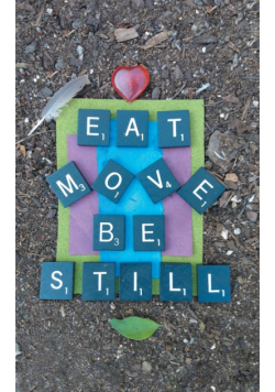 Eat Move Be Still