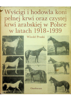 Wyścigi i hodowla koni pełnej krwi oraz czystej krwi arabskiej w Polsce w latach 1918 - 1939