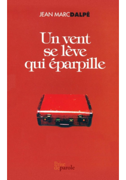 Un vent se lève qui éparpille