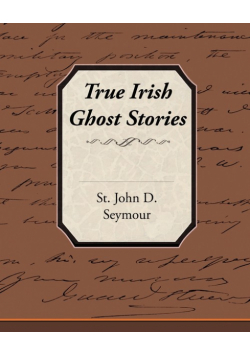 True Irish Ghost Stories