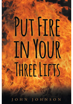 Put Fire in Your Three Lifts