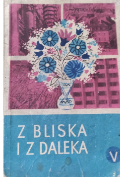 Z bliska i z daleka Wypisy dla klasy 5
