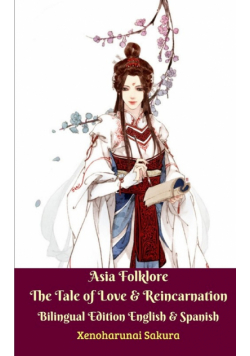 Asia Folklore The Tale of Love and Reincarnation Bilingual Edition English and Spanish