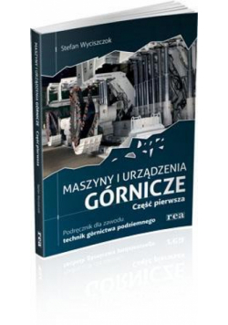 Maszyny i urządzenia górnicze część 1 REA-WSiP