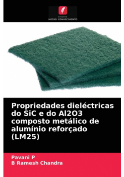 Propriedades dieléctricas do SiC e do Al2O3 composto metálico de alumínio reforçado (LM25)