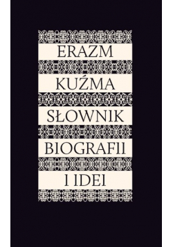 Erazm Kuźma Słownik biografii i idei