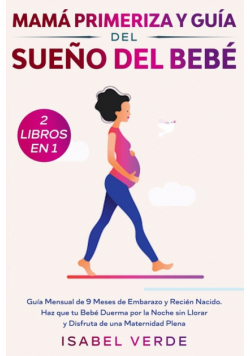 Mamá primeriza y guía del sueño del bebé- 2 libros en 1