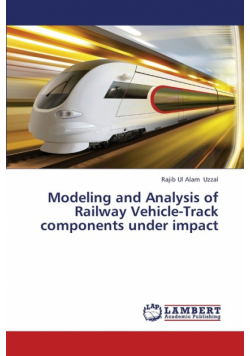 Modeling and Analysis of Railway Vehicle-Track Components Under Impact