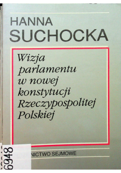 Wizja parlamentu w nowej konstytucji Rzeczypospolitej Polskiej