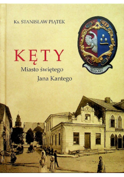 Kęty Miasto Świętego Jana Kantego