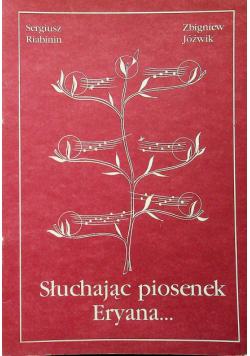 Słuchając piosenek Eryana