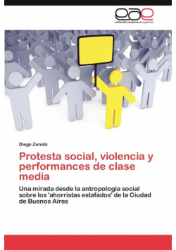 Protesta social, violencia y performances de clase media