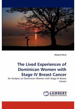 The Lived Experiences of Dominican Women with Stage IV Breast Cancer
