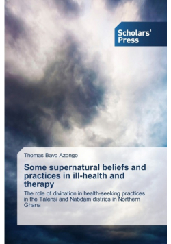 Some supernatural beliefs and practices in ill-health and therapy