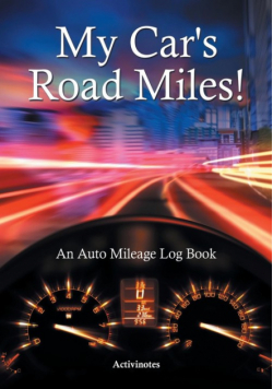 My Car's Road Miles! An Auto Mileage Log Book