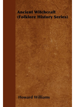 Ancient Witchcraft (Folklore History Series)