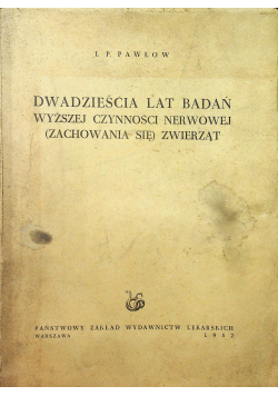Dwadzieścia lat badań wyższej czynności nerwowej zachowania się zwierząt