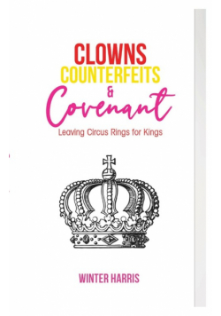 Clowns, Counterfeits, and Covenant