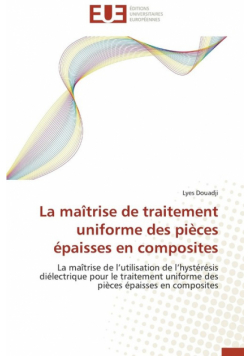 La maîtrise de traitement uniforme des pièces épaisses en composites