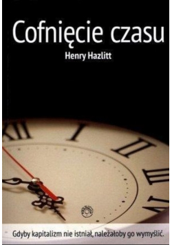 Hazlitt Henry - Cofnięcie czasu