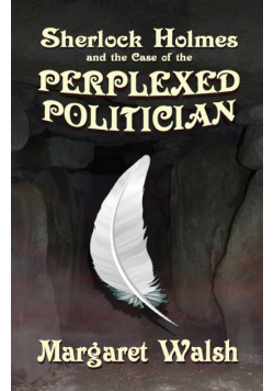 Sherlock Holmes and The Case of The Perplexed Politician