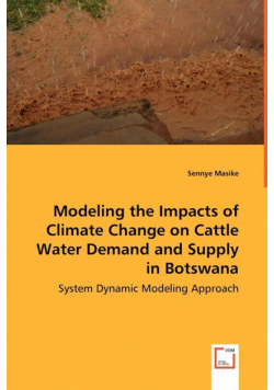 Modeling the Impacts of Climate Change on Cattle Water Demand and Supply in Botswana -  System Dynamic Modeling Approach
