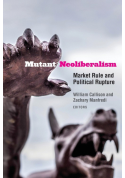Mutant Neoliberalism