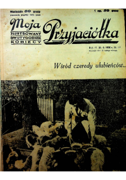 Moja przyjaciółka ilustrowany dwutygodnik kobiecy 18 numerów około 1936r