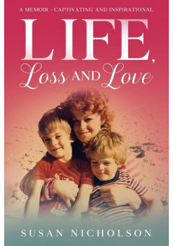 Life, Loss and Love