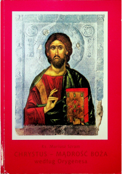 Chrystus mądrość Boża według Orygenesa