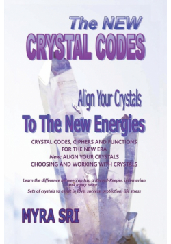 The New Crystal Codes - Align Your Crystals to The New Energies