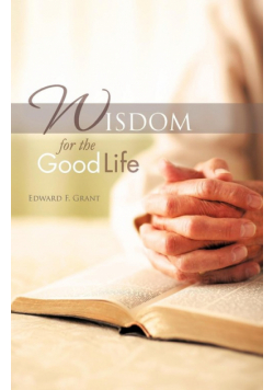 Wisdom for the Good Life