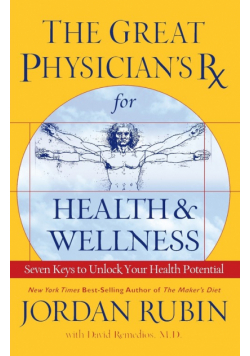 The Great Physician's Rx for Health and Wellness