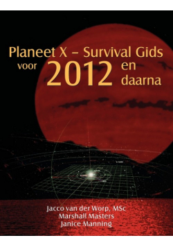 Planeet X - Survival Gids voor 2012 en daarna