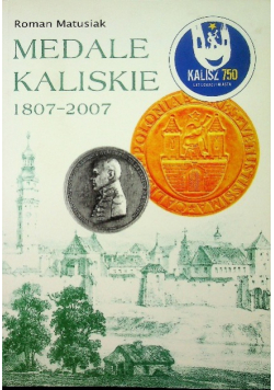 Medale kaliskie 1807 - 2007