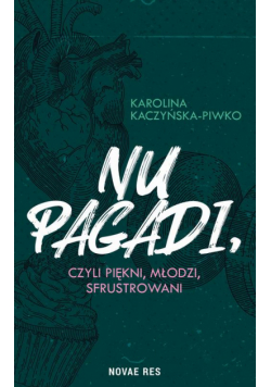 Nu pagadi, czyli młodzi, piękni, sfrustrowani