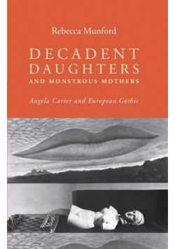 Decadent daughters and monstrous mothers