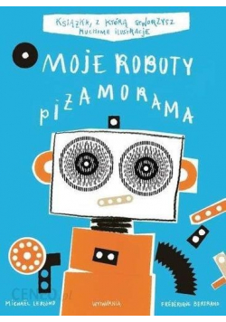 Moje Roboty Piżamorama nowa