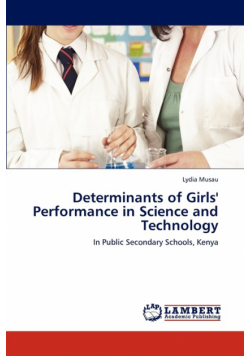 Determinants of Girls' Performance in Science and Technology