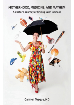 Motherhood, Medicine and Mayhem