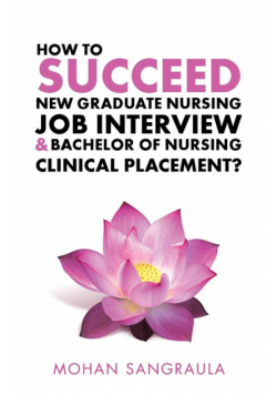 How to Succeed New Graduate Nursing Job Interview & Bachelor of Nursing Clinical Placement?