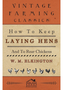 How to Keep Laying Hens and to Rear Chickens