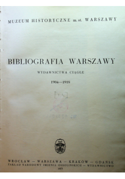 Bibliografia Warszawy Wydawnictwa ciągłe 1904 1918
