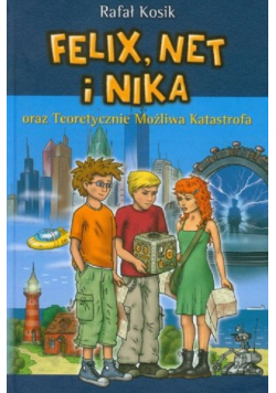 Felix, Net i Nika oraz teoretycznie możliwa katastrofa Tom 2