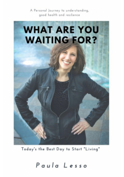 What Are You Waiting For? Today's the Best Day to Start "Living"