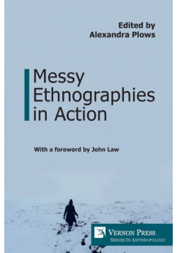 Messy Ethnographies in Action
