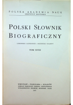 Polski Słownik Biograficzny Tom XVIII